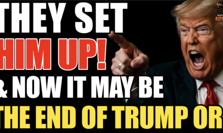 They Set Him Up! And NOW It May Be The END of Trump… 